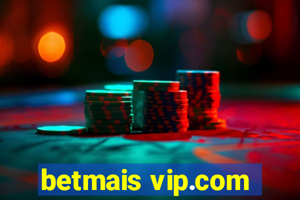 betmais vip.com